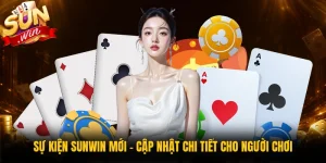 Sự Kiện Sunwin Mới - Cập Nhật Chi Tiết Cho Người Chơi