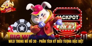 Wild Trong Nổ Hũ 3D - Phân Tích Kỹ Biểu Tượng Đặc Biệt